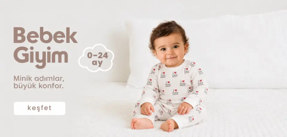 0–24 AY Bebek Giyim Ürünleri Miniklere Özel Seçeneklerle Sizleri Bekliyor!